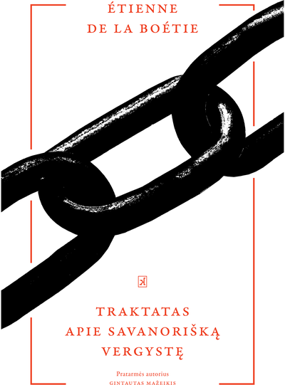 Étienne de la Boétie - Traktatas apie savanorišką vergystę - 000000000002191400