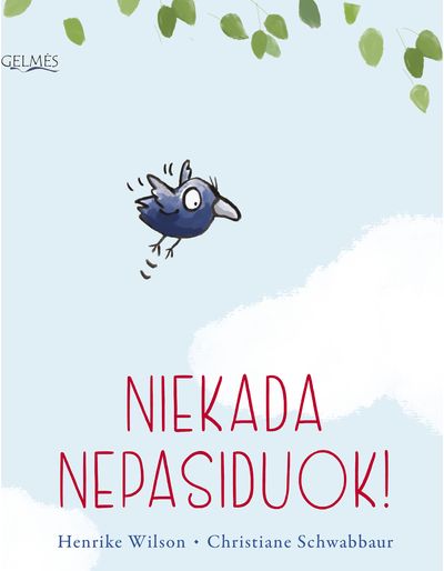 Niekada nepasiduok!