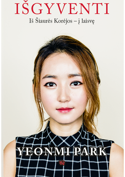 Yeonmi Park - Išgyventi. Iš Šiaurės Korėjos – į laisvę - 000000000002191427