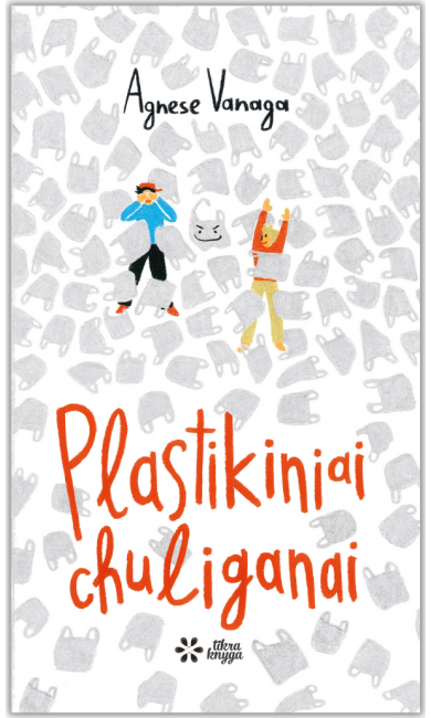 Agnese Vanaga - Plastikiniai chuliganai - 000000000002191446