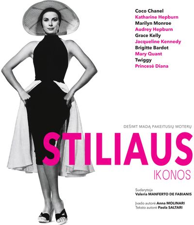 Stiliaus ikonos. Dešimt madą pakeitusių moterų