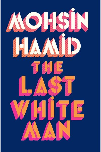 Mohsin Hamid - The Last White Man - 000000000002191542