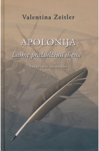 Valentina Zeitler - Apolonija. Laimę pražudžiusi diena - 000000000002191612