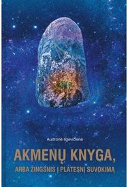 Akmenų knyga, arba žingsnis į platesnį suvokimą