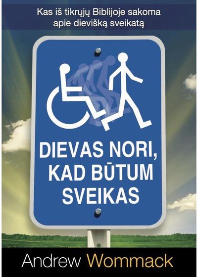 Dievas nori,kad būtum sveikas