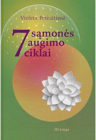 7 sąmonės augimo ciklai. III knyga