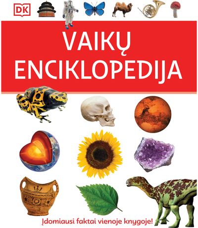 Vaikų enciklopedija. Įdomiausi faktai vienoje knygoje!