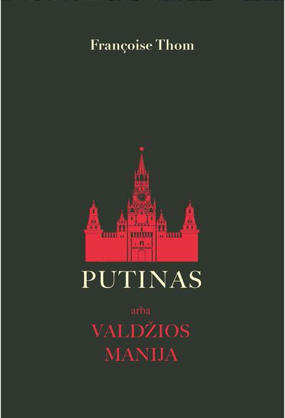 Putinas arba valdžios manija