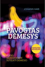 Pavogtas dėmesys. Kodėl nebemokame sutelkti dėmesio