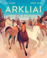 Arkliai. Laukiniai ir prijaukinti