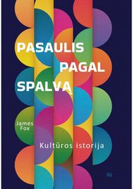 Pasaulis pagal spalvą: kultūros istorija