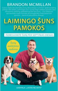 Laimingo šuns pamokos: išdresuokite šunį per septynias dienas