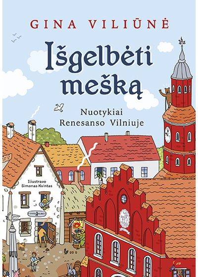 Išgelbėti mešką. Nuotykiai Renesanso Vilniuje
