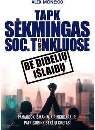 Tapk sėkmingas socialiniuose tinkluose be didelių išlaidų