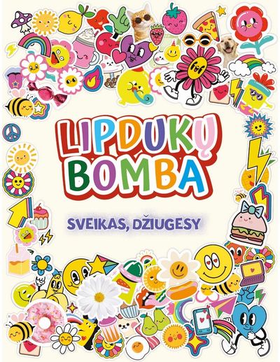 Lipdukų bomba. Sveikas džiugesy