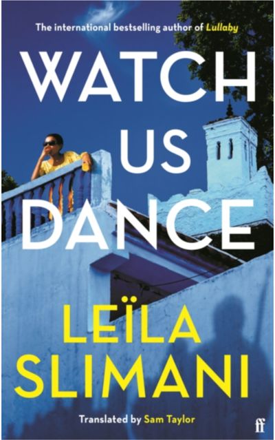 Watch Us Dance : The vibrant new novel from the bestselling author of Lullaby
