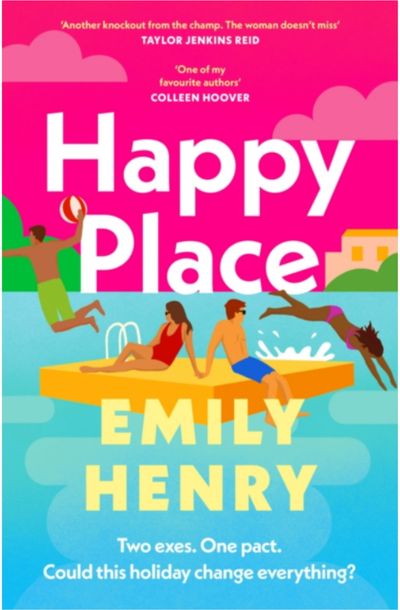 Happy Place : The new #1 Sunday Times bestselling novel from the author of Beach Read and Book Lovers - a perfect summer holiday read