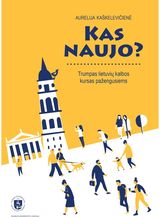 Kas naujo? Trumpas lietuvių kalbos kursas pažengusiems