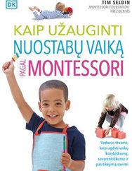 Kaip užauginti nuostabų vaiką pagal Montessori