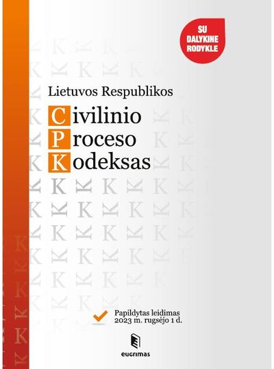 Lietuvos Respublikos civilinio proceso kodeksas. Papildytas leidimas 2023.09.01