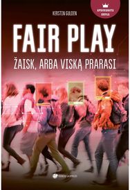 Fair Play. Žaisk arba viską prarasi