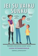 Jei su vaiku sunku: ką daryti, kai kantrybės taurė perpildyta?