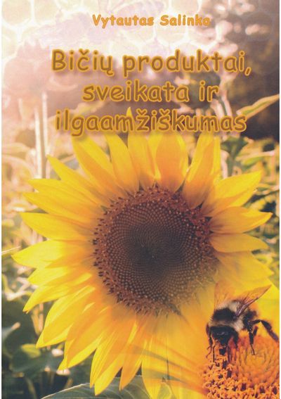 Bičių produktai, sveikata ir ilgaamžiškumas
