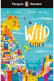 Penguin Readers Level 2: Wild Cities (ELT Graded Reader)