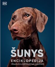 Šunys. Enciklopedija: išsamus iliustruotas vadovas