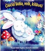 Čiūčia liūlia, mik, kiškuti