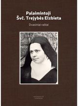Palaimintoji Švč. Trejybės Elzbieta. DVASINIAI RAŠTAI