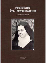Palaimintoji Švč. Trejybės Elzbieta. DVASINIAI RAŠTAI