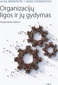 Organizacijų ligos ir jų gydymas. Knyga tikram vadovui