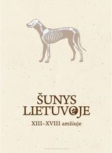 Šunys Lietuvoje XIII–XVIII amžiuje: monografija