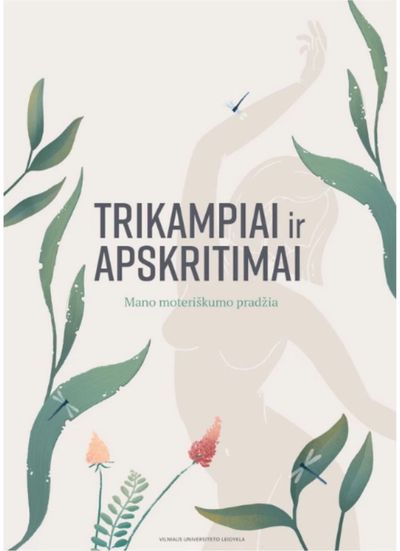 Trikampiai ir apskritimai. Mano moteriškumo pradžia