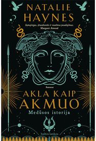 Akla kaip akmuo. Medūsos istorija