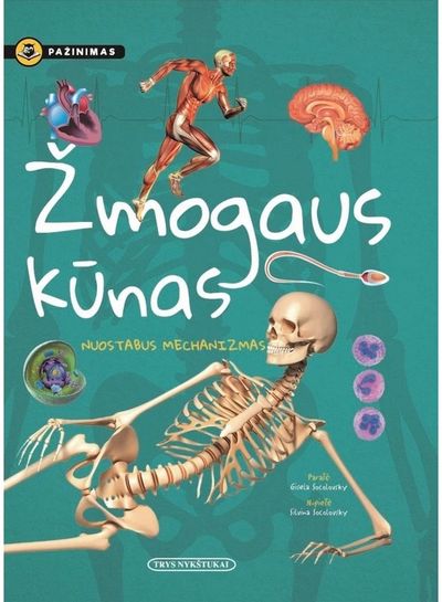 Žmogaus kūnas : nuostabus mechanizmas