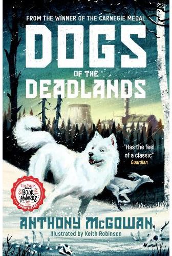 Dogs of the Deadlands : SHORTLISTED FOR THE WEEK JUNIOR BOOK AWARDS