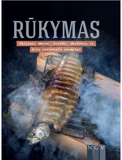 Rūkymas. Geriausi mėsos žuvies daržovių ir kitų patiekalų receptai