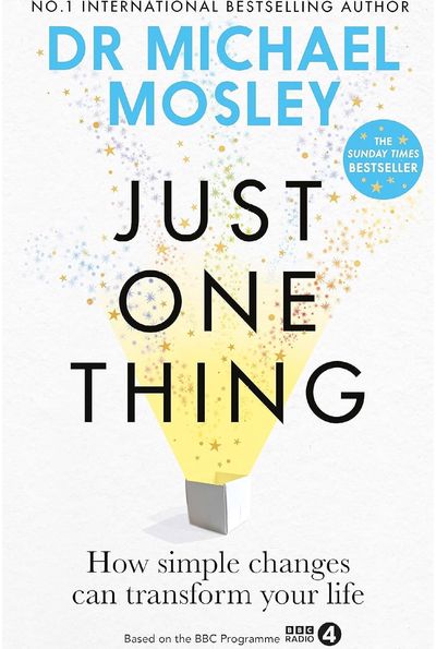 Just One Thing&nbsp;How Simple Changes Can Transform Your Life