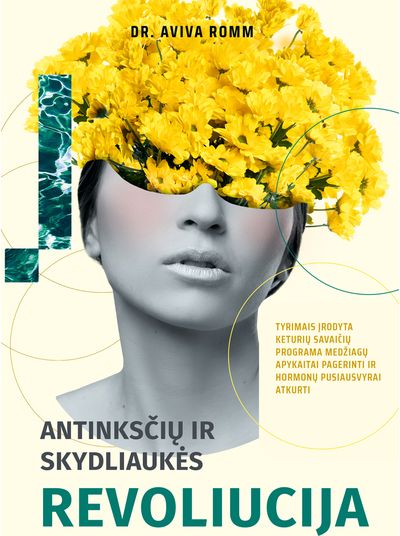 Antinksčių ir skydliaukės revoliucija: tyrimais įrodyta keturių savaičių programa