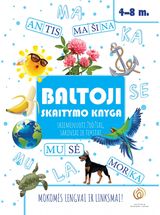 Baltoji skaitymo knyga: skiemenuoti žodžiai, sakiniai ir tekstai