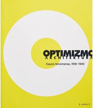 Optimizmo architektūra: Kauno fenomenas, 1918–1940