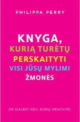 Knyga, kurią turėtų perskaityti visi jūsų mylimi žmonės (ir galbūt keli, kurių n emylite)