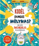Kodėl dangus mėlynas?: ir kiti mokslo klausimai