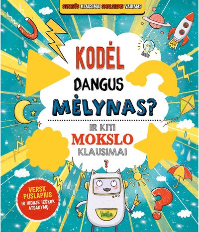 Kodėl dangus mėlynas?: ir kiti mokslo klausimai