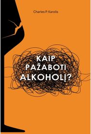 Kaip pažaboti alkoholį?