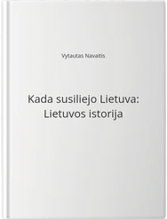 Kada susiliejo Lietuva: Lietuvos istorija