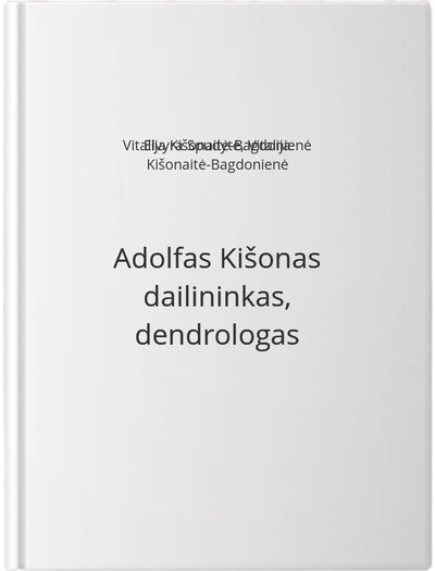 Adolfas Kišonas dailininkas, dendrologas