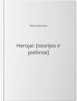 Herojai: [istorijos ir piešiniai]